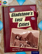  Project X Origins: Brown Book Band, Oxford Level 10: Lost and Found: Gladstone\'s Lost Cities