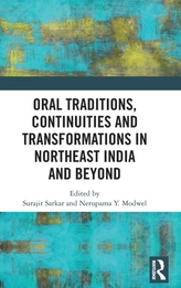  Oral Traditions, Continuities and Transformations in Northeast India and Beyond