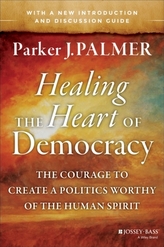  Healing the Heart of Democracy