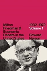  Milton Friedman and Economic Debate in the United States, 1932-1972