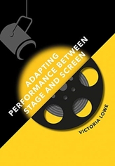  Adapting Performance Between Stage and Screen