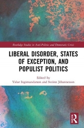  Liberal Disorder, States of Exception, and Populist Politics