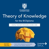  Theory of Knowledge for the IB Diploma Digital Teacher\'s Resource Access Card