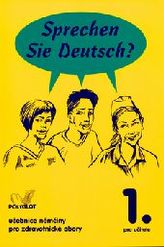 Sprechen Sie Deutsch 1 - pro zdravotnické obory - kniha pro učitele 1.