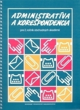 Administratíva a korešpondencia pre 2. ročník obchodných akadémií