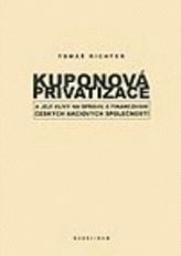Kuponová privatizace a její vlivy na správu financování českých akciových společností