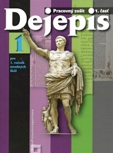 Dejepis pre 1. ročník stredných skôl - pracovný zošit 1. časť