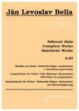 Súborné dielo, A:III, Skladby pre husle violončelo (fagot, harmónium) s klavírnym sprievodom