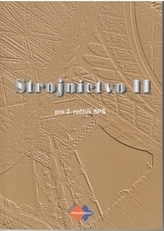 Strojníctvo II. pre ročník SPŠ 2.upravené vydanie