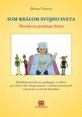 Som kráľom svojho sveta – Škriatkovia pomáhajú deťom