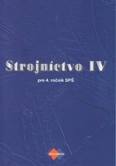 Strojníctvo IV pre 4. ročník SPŠ 2.vydanie