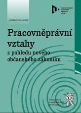Pracovněprávní vztahy z pohledu nového občanského zákoníku