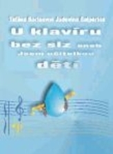 U klavíru bez slz aneb jsem pedagog dětí