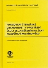 Formování čtenářské gramotnosti v prostředí školy se zaměřením na žáky mladšího školního věku