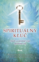 Spirituálny kľúč - Naučte sa odomknúť svoju spirituálnu silu