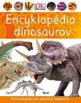Encyklopédia dinosaurov - Prvá príručka pre mladých bádateľov
