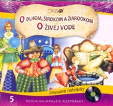 CD-Najkrajšie rozprávky 5-O dlhom, širokom a žiarookom, O živej vode