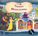 CD-Najkrajšie rozprávky 7-Trojruža, Múdra Katarína