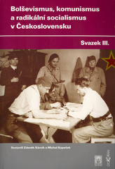 Bolševismus, komunismus a radikální socialismus v Československu III.