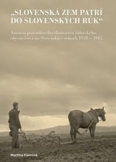„SLOVENSKÁ ZEM PATRÍ DO SLOVENSKÝCH RÚK“