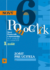 Zošit pre učiteľa - Nový pomocník z matematiky 6. ročník pracovná učebnica - 1. časť