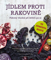 Jídlem proti rakovině - Pokrmy vhodné při léčbě i po ní