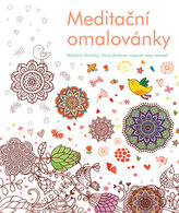 Meditační omalovánky - Báječné obrázky, které doslova rozpustí vaše starosti