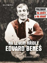 Na levém křídle Edvard Beneš - Prezident na hřišti a na hradě