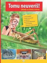 Tomu neuveríš! Záhady zo života zvierat