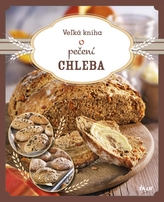 Veľká kniha o pečení chleba