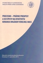 Procesno-právne predpisy  a ich vplyv na efektivitu konania orgánov verejnej moci