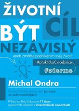 Životní cíl: být NEZÁVISLÝ