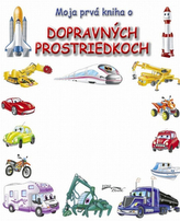 Moja prvá kniha o dopravných prostriedkoch