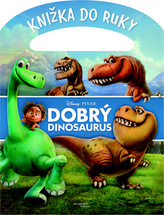 Dobrý dinosaurus Knižka do ruky