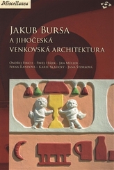 Jakub Bursa a jihočeská venkovská architektura