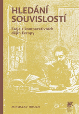Hledání souvislostí. Eseje z komparativních dějin Evropy