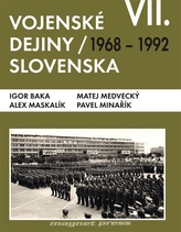 Vojenské dejiny Slovenska VII. 1968-1992