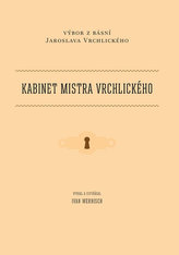 Kabinet mistra Vrchlického - Výbor z básní Jaroslava Vrchlického