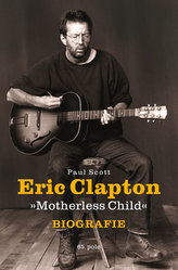 Eric Clapton Motherless Child - Biografie