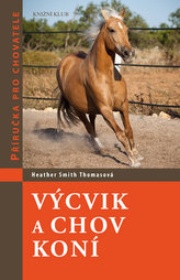 Výcvik a chov koní - Příručka pro chovatele