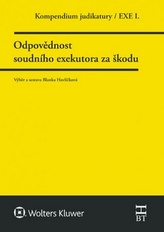 Kompendium judikatury. Odpovědnost soudního exekutora za škodu. 1. díl