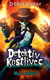 Hra s ohňom (Detektív Kostlivec 2)