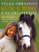 Kůň a pony Velká obrazová encyklopedie