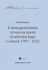 K demografickému vývoju na území Zvolenskej župy v rokoch 1787 - 1921