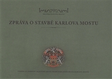 Zpráva o stavbě Karlova mostu