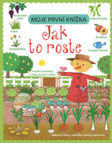 Moje první knížka Jak to roste