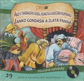 CD - Najkrajšie rozprávky 29 - Ako v Ťarbákove kosu, kohúta a kocúra kupovali, Janko Hraško a zlatá panna