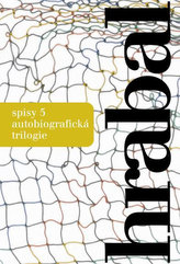 Hrabal spisy 5 - Autobiografická trilogie