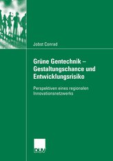 Grüne Gentechnik - Gestaltungschance  und Entwicklungsrisiko
