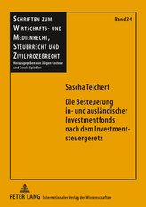 Die Besteuerung in- und ausländischer Investmentfonds nach dem Investmentsteuergesetz